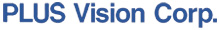 PLUS Vision Corp. Products