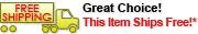Great Choice! This item Ships Free